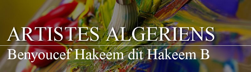 الجزائر العاصمة - Benyoucef Hakeem dit Hakeem B