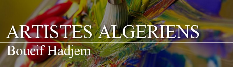 الجزائر العاصمة - Boucif Hadjem