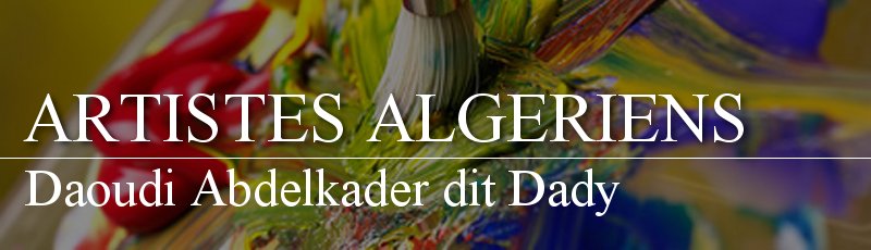Laghouat - Daoudi Abdelkader dit Dady