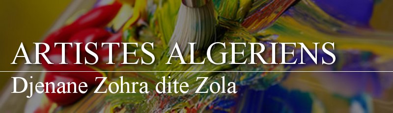 الجزائر - Djenane Zohra dite Zola
