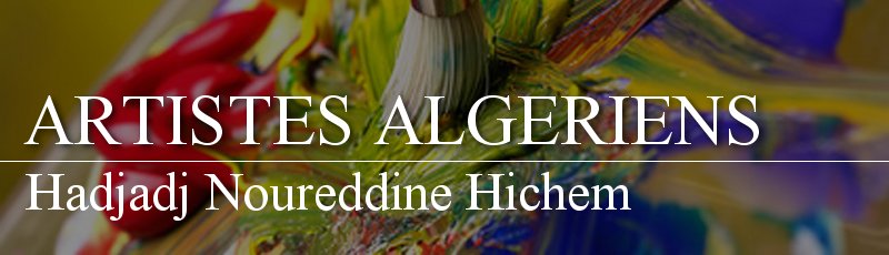 الجزائر العاصمة - Hadjadj Noureddine Hichem