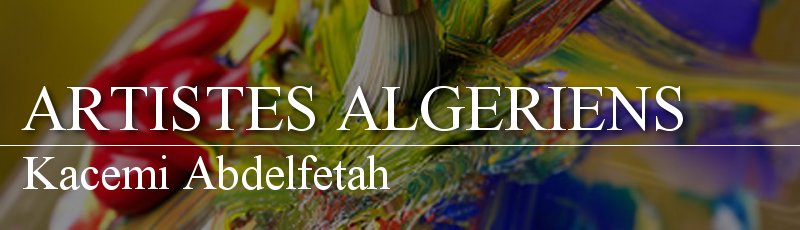 Algérie - Kacemi Abdelfetah