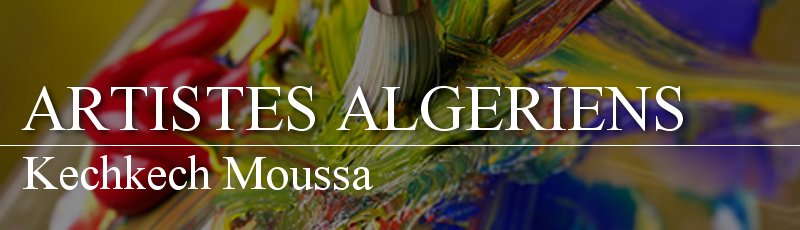 الجزائر - Kechkech Moussa