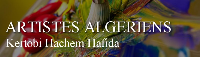 Algérie - Kertobi Hachem Hafida