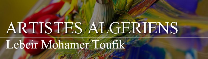 Algérie - Lebcir Mohamer Toufik
