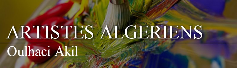 الجزائر العاصمة - Oulhaci Akil