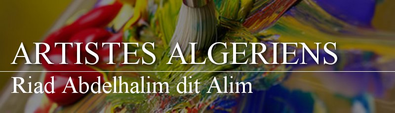 الجزائر العاصمة - Riad Abdelhalim dit Alim