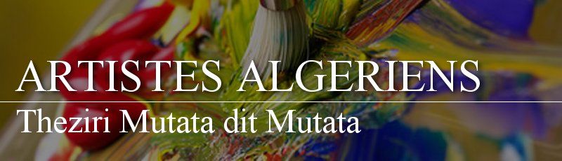 Algérie - Theziri Mutata dit Mutata