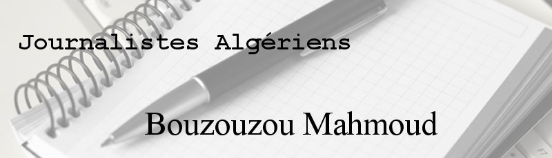 الجزائر العاصمة - Bouzouzou Mahmoud