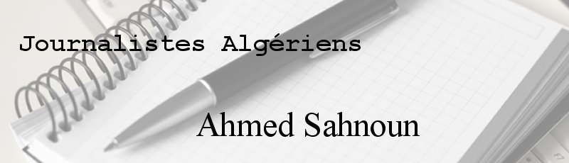 الجزائر - Ahmed Sahnoun
