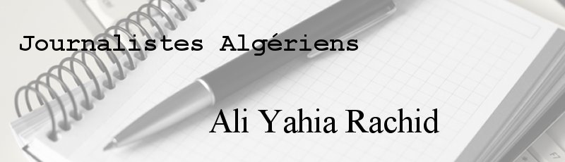 Algérie - Ali Yahia Rachid