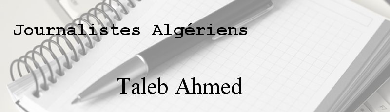 Algérie - Taleb Ahmed