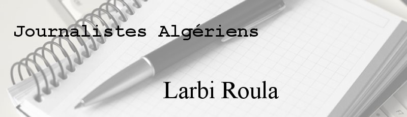 الجزائر العاصمة - Larbi Roula