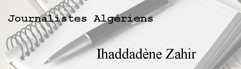 Algérie - Ihaddadène Zahir