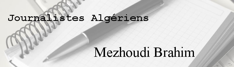 الجزائر العاصمة - Mezhoudi Brahim