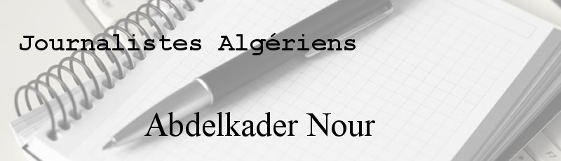 Algérie - Abdelkader Nour