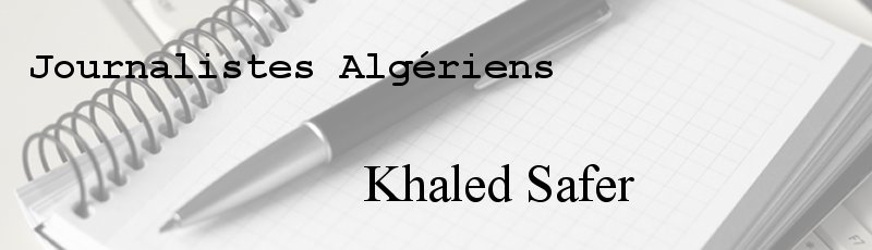 Algérie - Khaled Safer