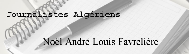 الجزائر العاصمة - Noël André Louis Favrelière dit Noureddine