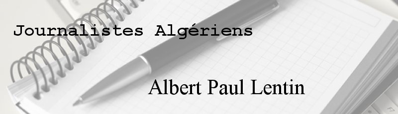 Algérie - Albert Paul Lentin