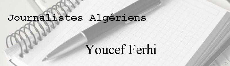 Algérie - Youcef Ferhi