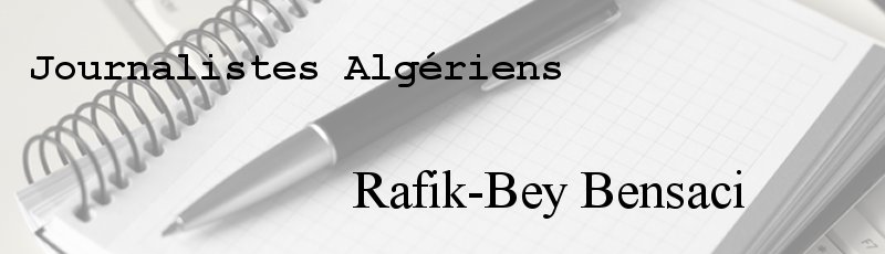Algérie - Rafik-Bey Bensaci