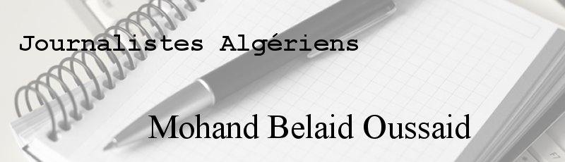 الجزائر العاصمة - Mohand Belaid Oussaid