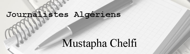 Algérie - Mustapha Chelfi
