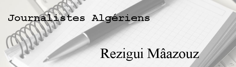 Algérie - Rezigui Mâazouz