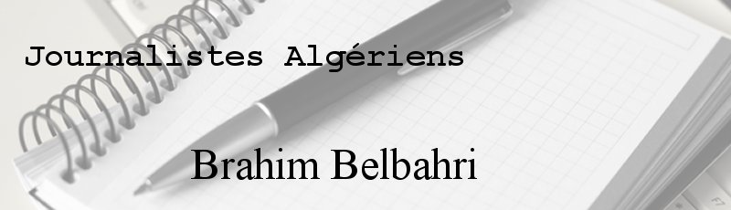 الجزائر العاصمة - Brahim Belbahri