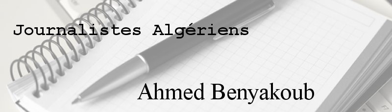 Algérie - Ahmed Benyakoub