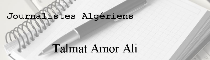Algérie - Talmat Amor Ali
