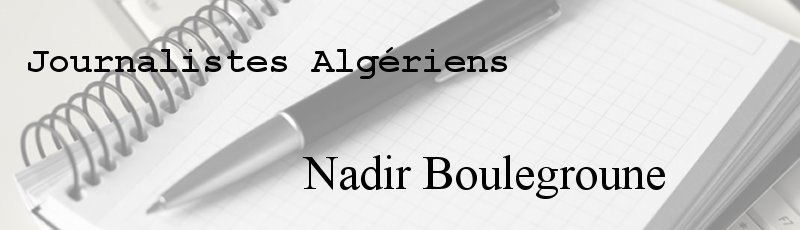 الجزائر العاصمة - Nadir Boulegroune