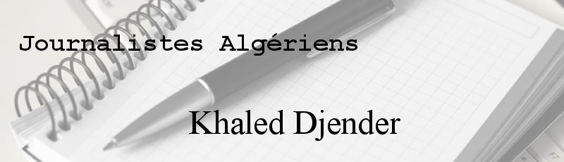 الجزائر العاصمة - Khaled Djender