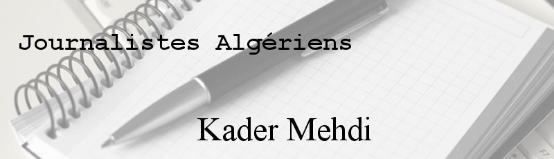 الجزائر - Kader Mehdi