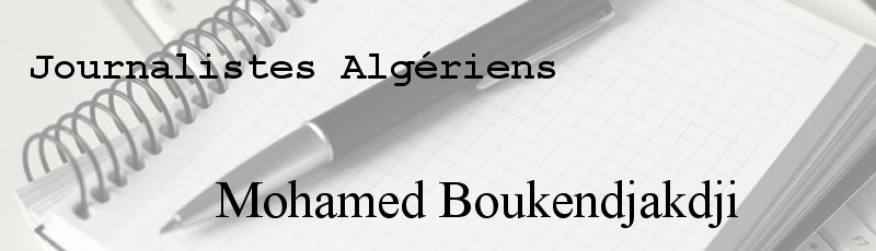 الجزائر - Mohamed Boukendjakdji
