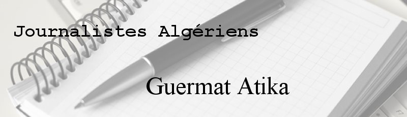 Algérie - Guermat Atika