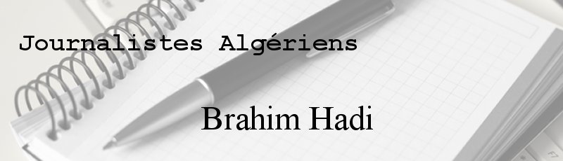 الجزائر العاصمة - Brahim Hadi