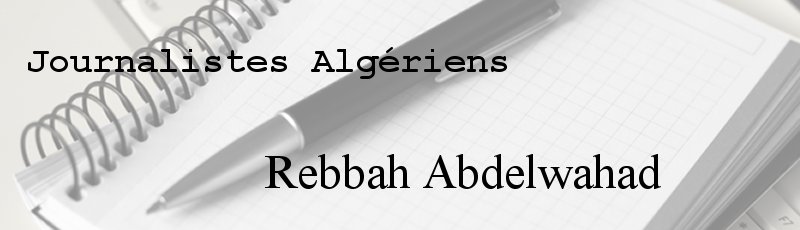 الجزائر العاصمة - Rebbah Abdelwahad