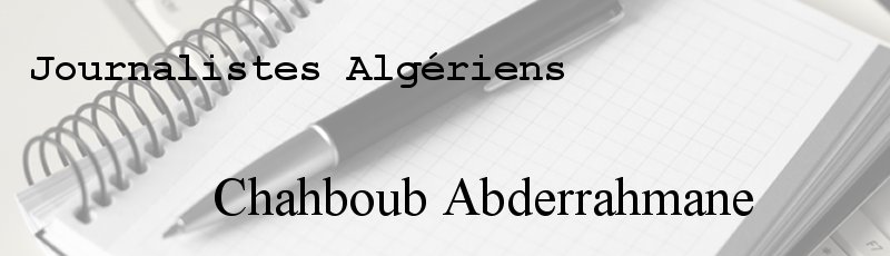 Algérie - Chahboub Abderrahmane