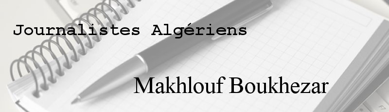 الجزائر العاصمة - Makhlouf Boukhezar