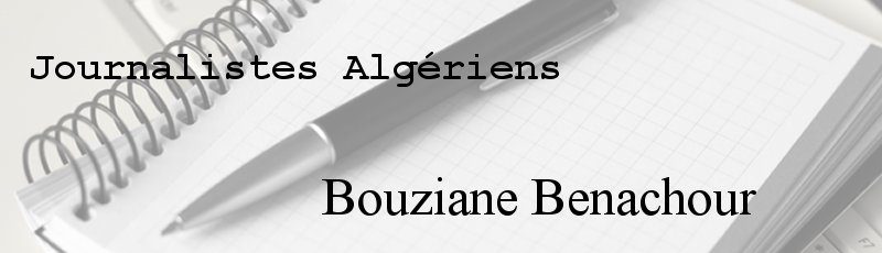 Algérie - Bouziane Benachour
