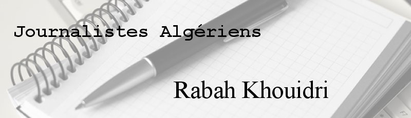 الجزائر العاصمة - Rabah Khouidri