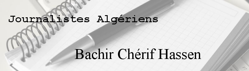 Algérie - Bachir Chérif Hassen