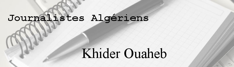 Algérie - Khider Ouaheb