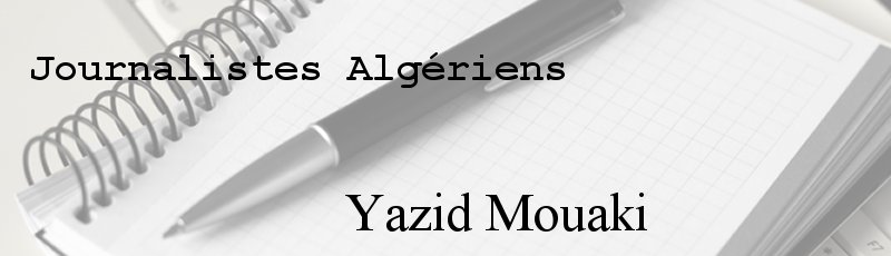 Algérie - Yazid Mouaki