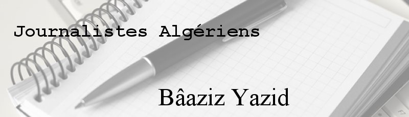 Algérie - Bâaziz Yazid