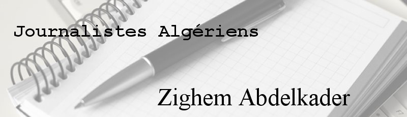 Algérie - Zighem Abdelkader