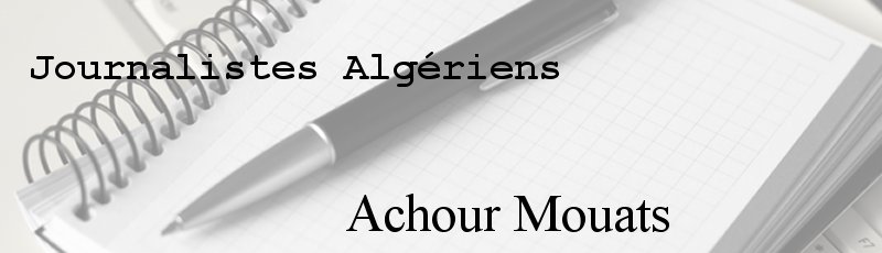 Algérie - Achour Mouats