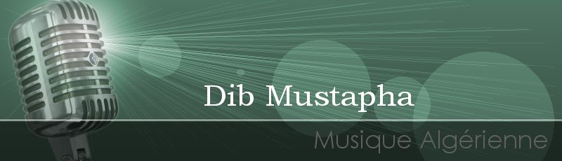 Algérie - Dib Mustapha