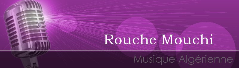 تلمسان - Rouche Mouchi